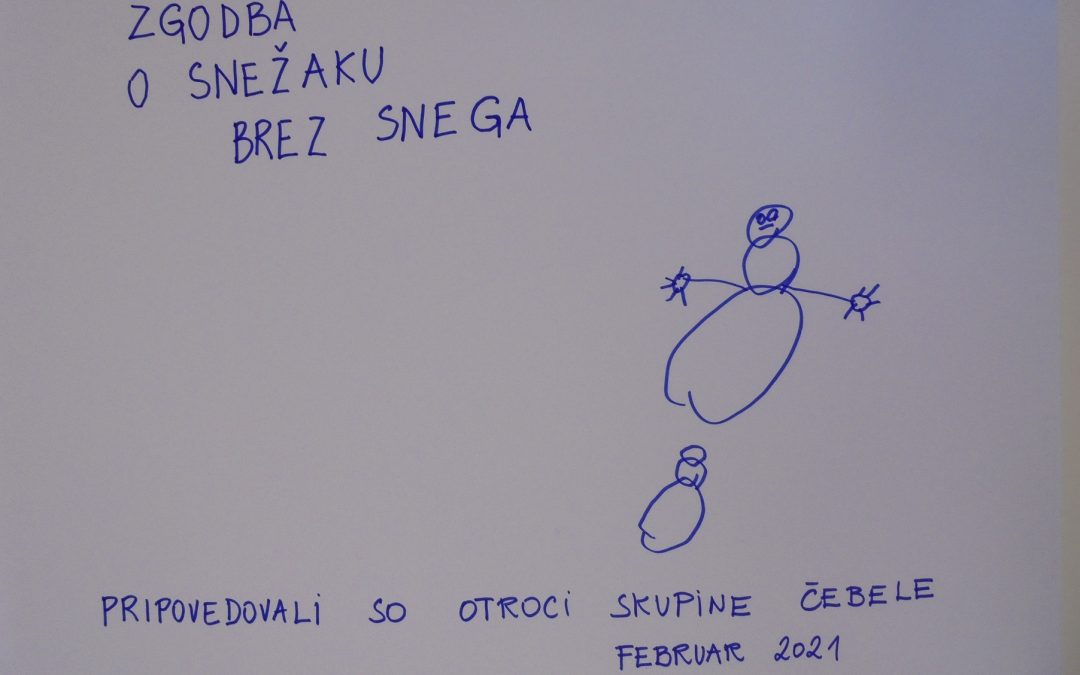 Zgodba o snežaku brez snega (otroci skupine Čebele)